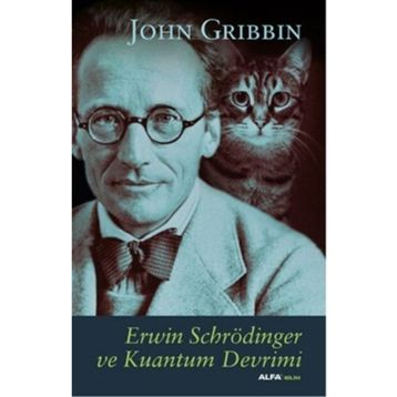 ERWIN SCHRÖDINGER VE KUANTUM DEVRIMI - JOHN GRIBBIN