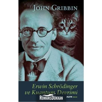 ERWIN SCHRÖDINGER VE KUANTUM DEVRIMI - JOHN GRIBBIN