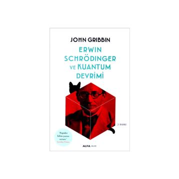 ERWIN SCHRÖDINGER VE KUANTUM DEVRIMI - JOHN GRIBBIN