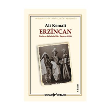 ERZINCAN ERZINCAN VALISININ KÜRT RAPORU 1931 - ALI KEMALI