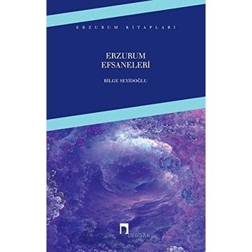 ERZURUM EFSANELERI - BILGE SEYİDOĞLU