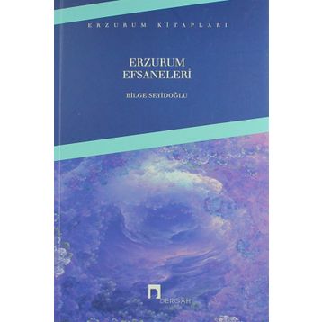ERZURUM EFSANELERI - BILGE SEYİDOĞLU