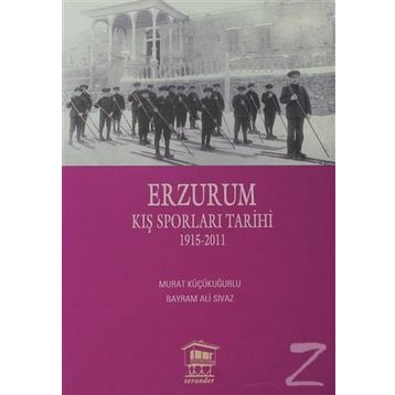 Erzurum Kış Sporları Tarihi - Murat Küçükuğurlu Bayram Ali Sivaz