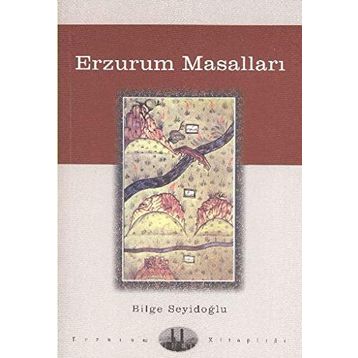ERZURUM MASALLARI - BILGE SEYİDOĞLU