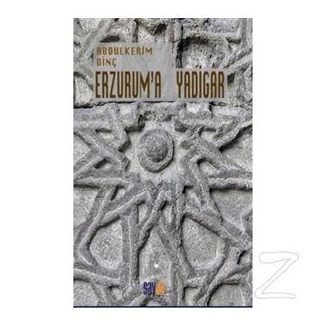 Erzurum'a Yadigar - Abdülkerim Dinç