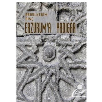 Erzurum'a Yadigar - Abdülkerim Dinç