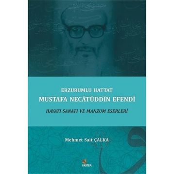 Erzurumlu Hattat Mustafa Necatüddin Efendi - Mehmet Sait Çalka