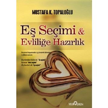 EŞ SEÇİMİ VE EVLİLİĞE HAZIRLIK - MUSTAFA K. TOPALOĞLU