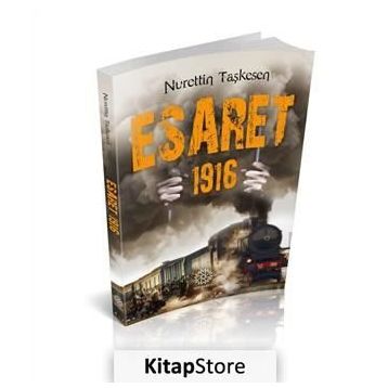 Esaret 1916 - Nurettin Taşkesen