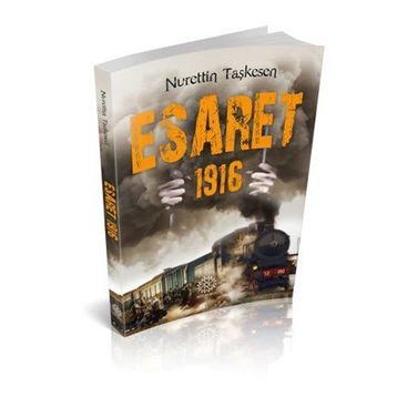 Esaret 1916 - Nurettin Taşkesen