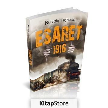 Esaret 1916 - Nurettin Taşkesen