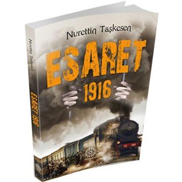 Esaret 1916 - Nurettin Taşkesen