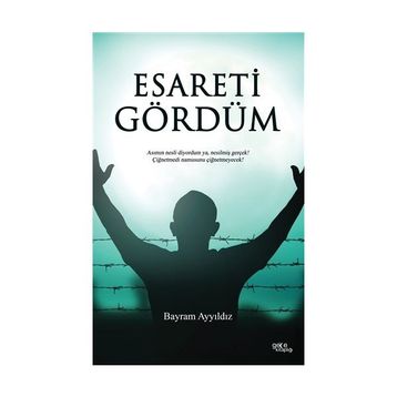 Esareti Gördüm - Bayram Ayyıldız