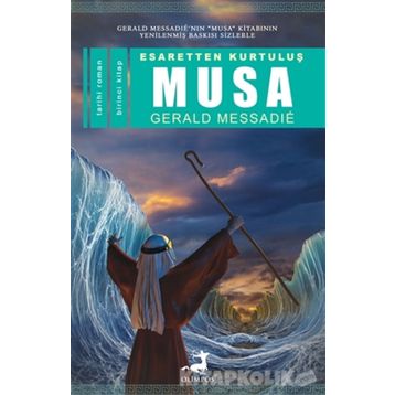 Esaretten Kurtuluş Musa (1. Kitap) / Gerald Messadie