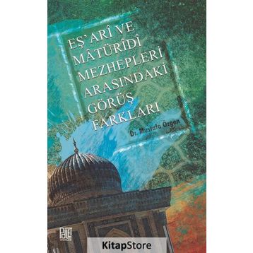Eş'ari ve Matüridi Mezhepleri Arasındaki Görüş Farkları / Mustafa Özgen / Palet Yayınları (Konya)