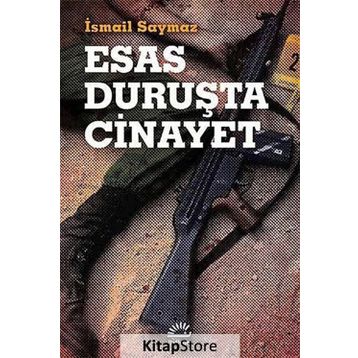 Esas Duruşta Cinayet - İsmail Saymaz