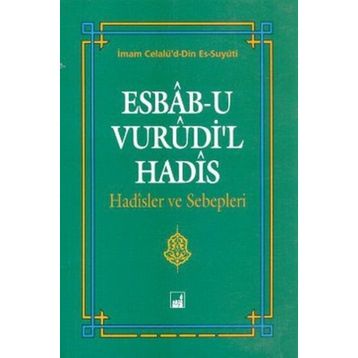 Esbab-ı Vurudi'l Hadis - Celalud-Din Es-Suyuti