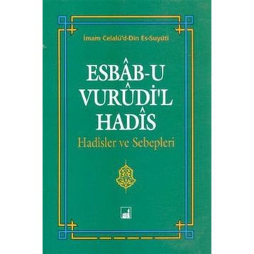 Esbab-ı Vurudi'l Hadis - Celalud-Din Es-Suyuti