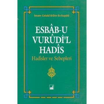 Esbab-ı Vurudi'l Hadis - Celalud-Din Es-Suyuti