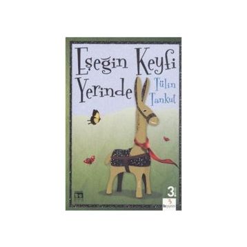 Eşeğin Keyfi Yerinde - Tülin Tankut