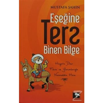 EŞEĞINE TERS BINEN BILGE - MUSTAFA ŞAHIN