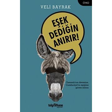 Eşek Dediğin Anırır! - Veli Bayrak