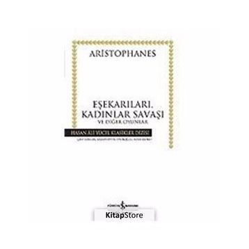 EŞEKARILARI, KADINLAR SAVAŞI VE DİĞER OYUNLAR (CILTLI) - ARISTOPHANES