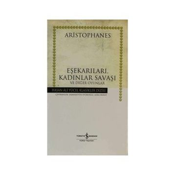 EŞEKARILARI, KADINLAR SAVAŞI VE DİĞER OYUNLAR (CILTLI) - ARISTOPHANES