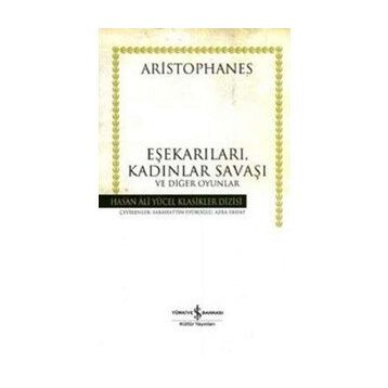 EŞEKARILARI, KADINLAR SAVAŞI VE DİĞER OYUNLAR (CILTLI) - ARISTOPHANES