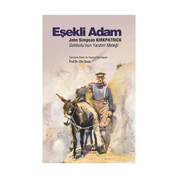 Eşekli Adam John Simpson Kirkpatrick - Sir Irving Benson