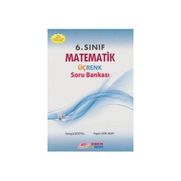 Esen 6. Sınıf Matematik Üçrenk Soru Bankası - Figen Gök Akay Songül Bozyel