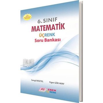 Esen 6. Sınıf Matematik Üçrenk Soru Bankası - Figen Gök Akay Songül Bozyel