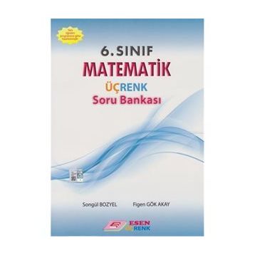 Esen 6. Sınıf Matematik Üçrenk Soru Bankası - Figen Gök Akay Songül Bozyel