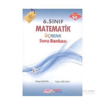 Esen 6. Sınıf Matematik Üçrenk Soru Bankası - Figen Gök Akay Songül Bozyel