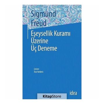 Eşeysellik Üzerine Üç Deneme - Sigmund Freud