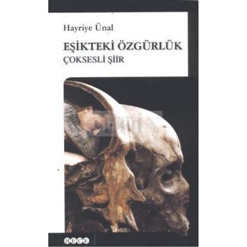 Eşikteki Özgürlük - Hayriye Ünal