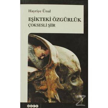 Eşikteki Özgürlük - Hayriye Ünal