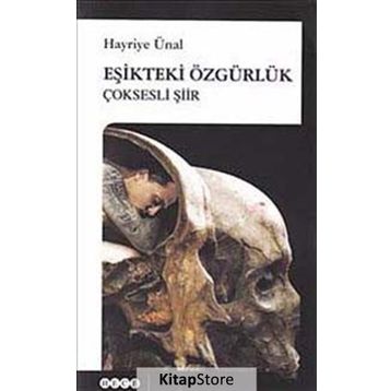 Eşikteki Özgürlük - Hayriye Ünal