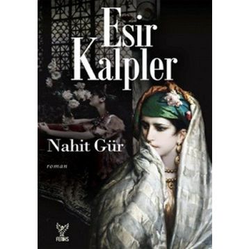 Esir Kalpler - Nahit Gür