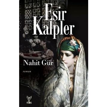Esir Kalpler - Nahit Gür