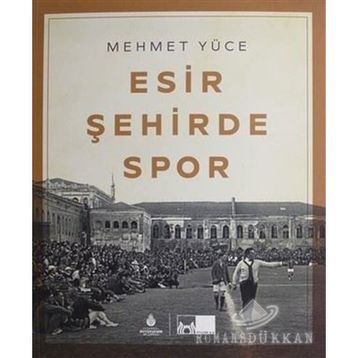 Esir Şehirde Spor - Mehmet Yüce