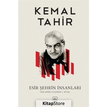 ESIR ŞEHRİN İNSANLARI - KEMAL TAHIR