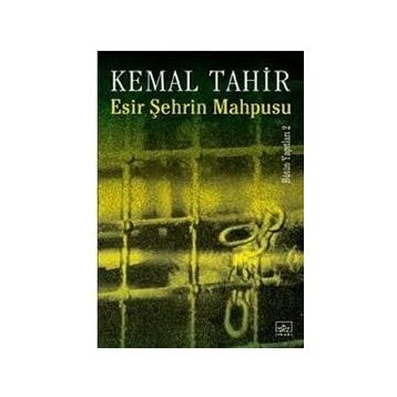 Esir Şehrin Mahpusu - Kemal Tahir