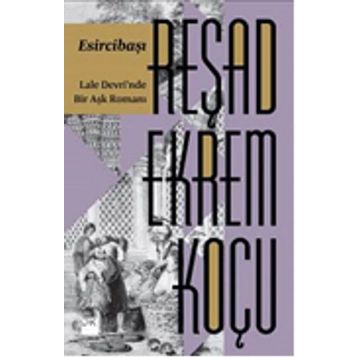 ESİRCİBAŞI - REŞAD EKREM KOÇU