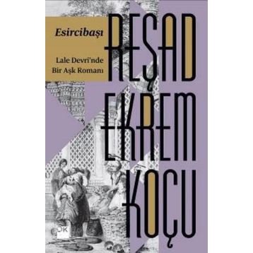 ESİRCİBAŞI - REŞAD EKREM KOÇU