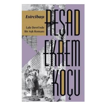 ESİRCİBAŞI - REŞAD EKREM KOÇU
