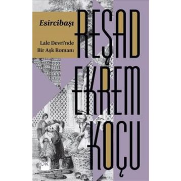 ESİRCİBAŞI - REŞAD EKREM KOÇU