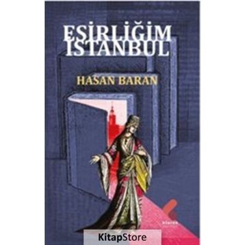 Esirliğim İstanbul Hasan Baran