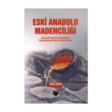 Eski Anadolu Madenciliği - Halil Tekin