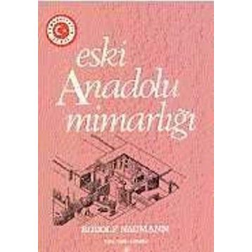 ESKI ANADOLU MİMARLIĞI - RUDOLF NAUMANN